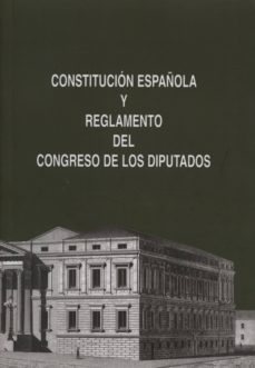 constitucion española y reglamento del congreso de los diputados-9788479434205