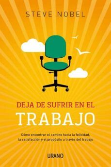 deja de sufrir en el trabajo-steve nobel-9788479531805