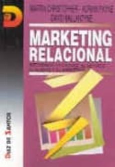 marketing relacional: integrando la calidad, el servicio al clien te y el marketing-9788479781705
