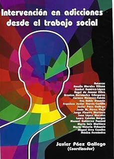 intervencion en adicciones desde el trabajo social-javier paez gallego-9788479916305