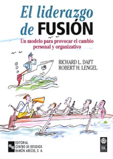 el liderazgo de fusion: un modelo para provocar el cambio persona l y organizativo-9788480044905