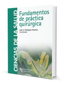fundamentos de practica quirurgica-jose antonio rodriguez montes-9788480047005