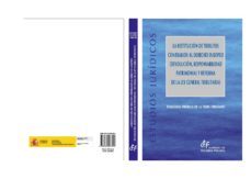 la restitucion de tributos contrarios al derecho europeo (devoilucion, responsabilidad patrimonial y reforma de la ley    general tributaria)-evangelina veronica de la tejera-9788480083805
