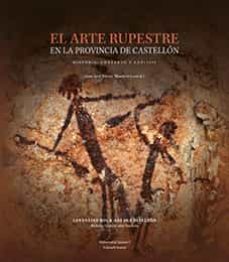 el arte rupestre en la provincia de castellon: historia, contexto y analisis-9788480219105