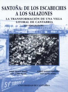 santoña: de los escabeches a los salazones-rafael palacio ramos-eloy gomez pellon-9788481022605