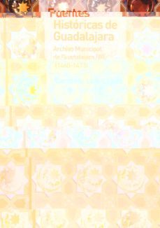 fuentes historicas de guadalajara iii: archivo municipal de guada lajara (iii) (1460-1473)-carmelo luis lopez-9788481387605