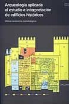 arqueologia aplicada al estudio e interpretacion de edificios his toricos-9788481814705