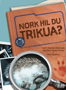 nork hil du trikua?-katixa olaizola-patxi ayastui-9788482168005