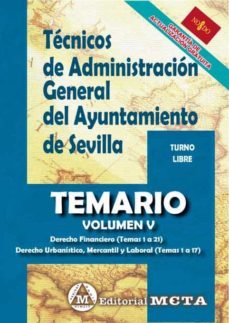 tecnicos de administracion general del ayuntamiento de sevilla (vol. v: temario)-manuel segura ruiz-9788482195605