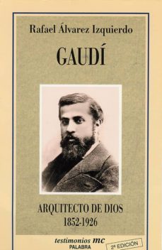 gaudi: arquitecto de dios 1852-1926 (2ª ed.)-9788482393605