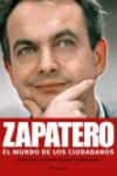 zapatero: el mundo de los ciudadanos-aldo garzia-marco calamai-9788483077405