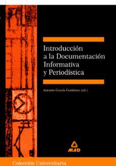 introduccion a la documentacion informativa y periodistica-juan carlos suarez villegas-9788483114605