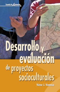 desarrollo y evaluacion de proyectos socioculturales-victor ventosa perez-9788483164105