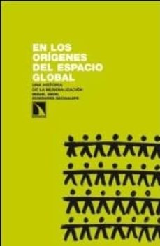 en los origenes del espacio global-miguel angel echevarria bacigalupe-9788483197905
