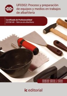 (i.b.d.)proceso y preparacion de equipos y medios en trabajos de de albañileria. eocb0108 - fabricas de albañileria-9788483645505