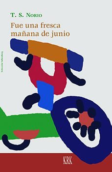 fue un fresca mañana de junio-t. s. norio-9788483678305
