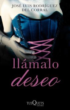 llamalo deseo (ebook)-jose luis rodriguez del corral-9788483837405