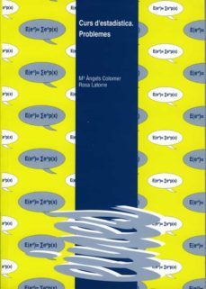 curs d estadistica: problemes-m. angel colomer-9788484090205