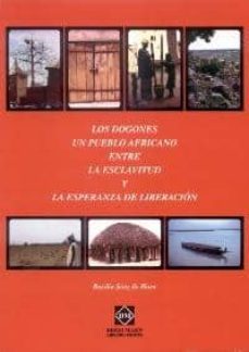 los dogones un pueblo africano entre la esclavitud y la esperanza de liberacion-basilio saez de haro-9788484255505