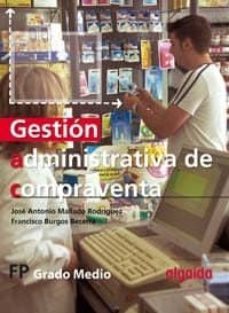 gestion administrativa de compraventa (f.p.: grado medio)-jose antonio mallado rodriguez-francisco burgos becerra-9788484339205