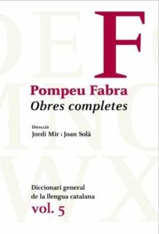 pompeu fabra: obres completes (vol. 5)-9788484371205