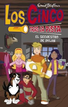 los cinco tras la pista: el secuestro de dylan-9788484415305