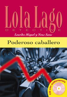 poderoso caballero (lola lago detective. nivel 1)-9788484431305