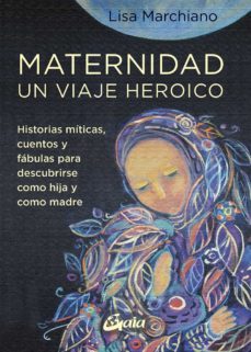 maternidad, un viaje heroico-lisa marchiano-9788484459705