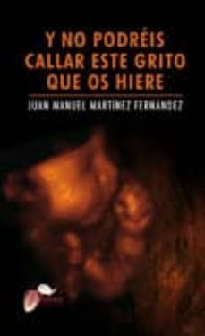 y no podreis callar este grito que os hiere-9788484548805