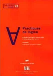 practiques de logica. exercicis de logica de primer ordre-joan pages-9788484581505