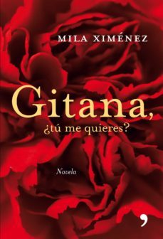 gitana, ¿tu me quieres?-mila ximenez-9788484606505