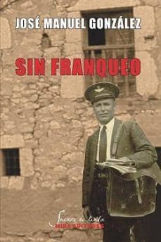 sin franqueo-jose manuel gonzalez-9788484653905