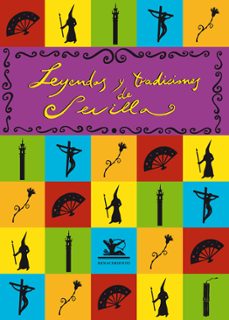 leyendas y tradiciones de sevilla-manuel gregorio gonzalez-9788484721505