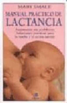 manual practico de lactancia: amamantar sin problemas : solucione s practicas para la madre y el recien nacido-mary smale-9788486193805