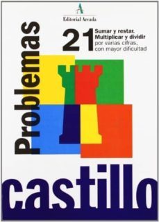 problemas nº 21: sumar y restar, multiplicar y dividir por varias cifras-9788486545505