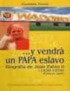 ... y vendra un papa eslavo. biografia de juan pablo ii (1920-197 8): 1ª parte-9788487155505