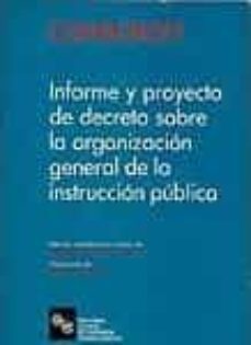 informe y proyecto de decreto sobre la organizacion general de la instruccion publica-9788487191305