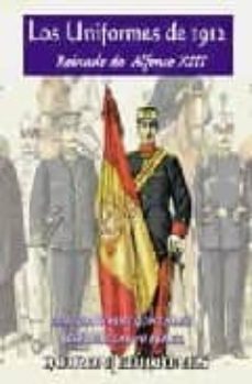 los uniformes de 1912. reinado de alfonso xiii-9788487314605