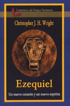 ezequiel: un nuevo corazon y un nuevo espiritu-christopher j.h. wright-9788487940705