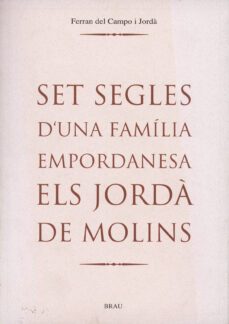 set segles d una familia empordanesa.els jorda de molins-9788488589705