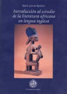 introduccion al estudio de la literatura africana en lengua ingle sa-paula garcia ramirez-9788489869905