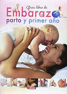 gran libro de embarazo parto y primer año-isabel directora ortiz-9788490051405