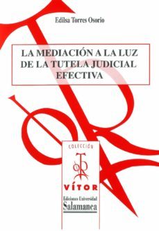 la mediciun a la luz de la tutela judicial efectiva (ebook)-edilsa torres osorio-9788490123805