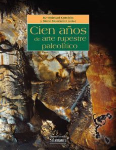 cien aoos de arte rupestre paleolitico (ebook)-maria soledad corchon-9788490125205