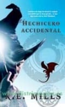 el hechicero accidental-k.e. mills-9788490187005