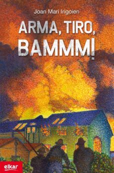 arma, tiro, bammm!-joan mari irigoien-9788490270905
