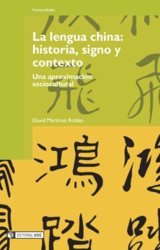 la lengua china: historia, signo y contexto (ebook)-david martinez robles-9788490294505