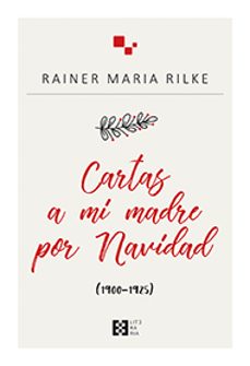 cartas a mi madre por navidad (1900-1925)-rainer maria rilke-9788490559505