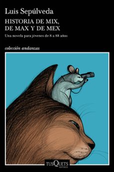 historia de mix, de max y de mex-luis sepulveda-9788490668405