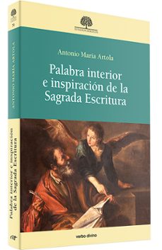 palabra interior e inspiración de la sagrada escritura-antonio maria artola arbiza-9788490736005